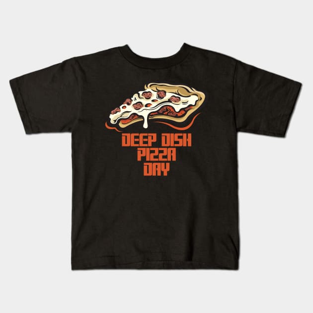 April 5th - Deep Dish Pizza Day Kids T-Shirt by fistfulofwisdom